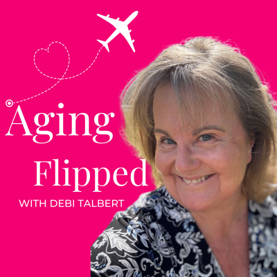 2025 Aging Flipped Podcast Cover